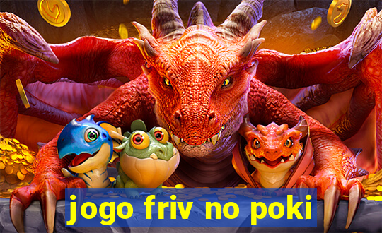 jogo friv no poki